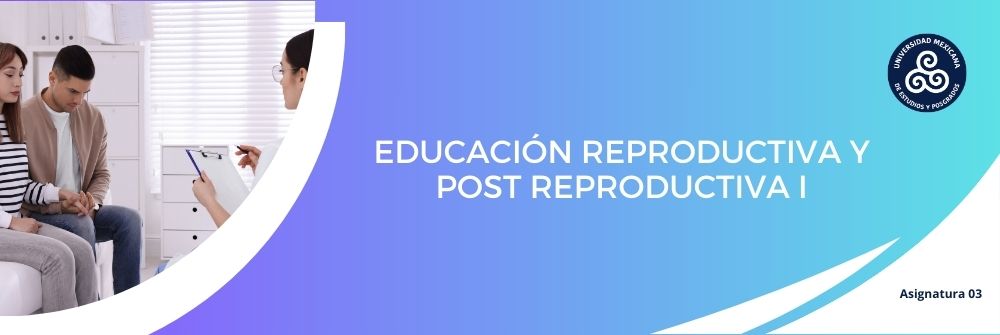 03_EDUCACIÓN REPRODUCTIVA Y POST REPRODUCTIVA I