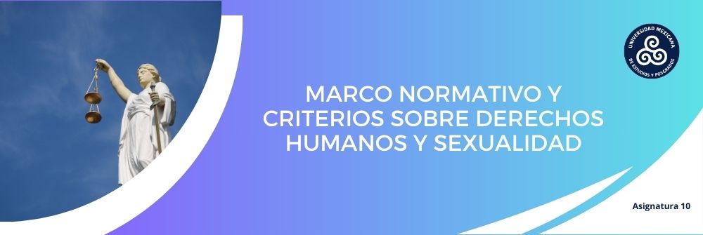 10_MARCO NORMATIVO Y CRITERIOS SOBRE  DERECHOS HUMANOS Y SEXUALIDAD