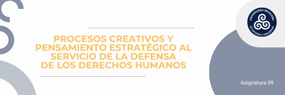 PROCESOS CREATIVOS Y PENSAMIENTO ESTRATÉGICO AL SERVICIO DE LA DEFENSA DE LOS DERECHOS HUMANOS