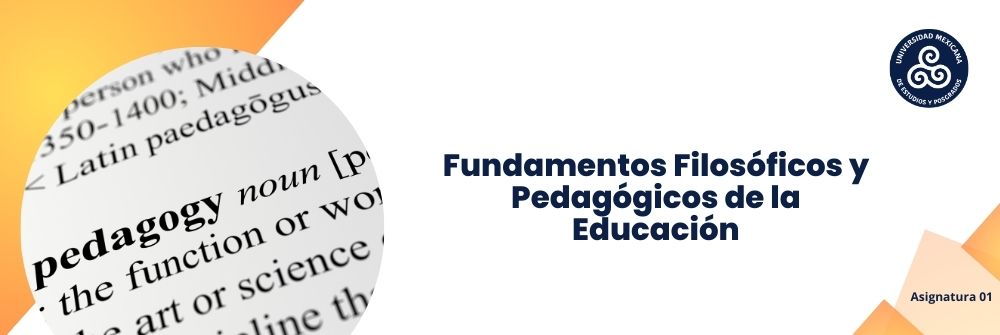 Fundamentos Filosóficos y Pedagógicos de la Educación