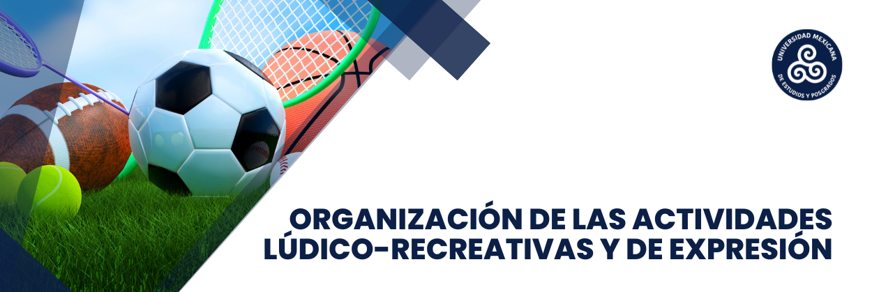 32. ORGANIZACIÓN DE LAS ACTIVIDADES LÚDICO-RECREATIVAS Y DE EXPRESIÓN