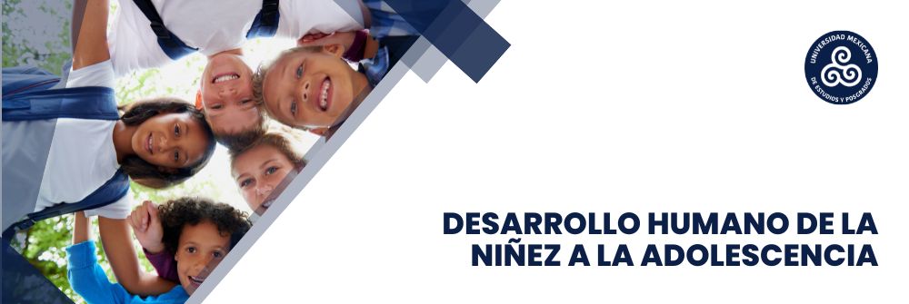 12. DESARROLLO HUMANO DE LA NIÑEZ A LA ADOLESCENCIA