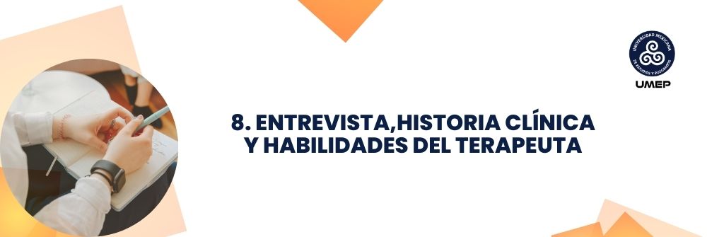 8. ENTREVISTA,HISTORIA CLÍNICA Y HABILIDADES DEL TERAPEUTA