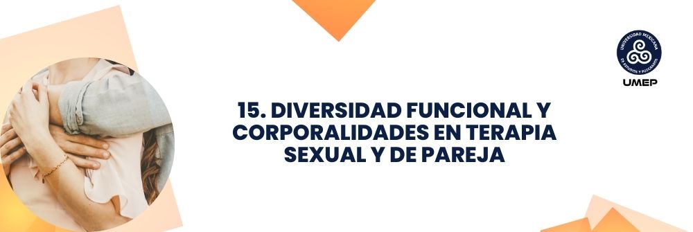 15. DIVERSIDAD FUNCIONAL Y CORPORALIDADES EN TERAPIA SEXUAL Y DE PAREJA