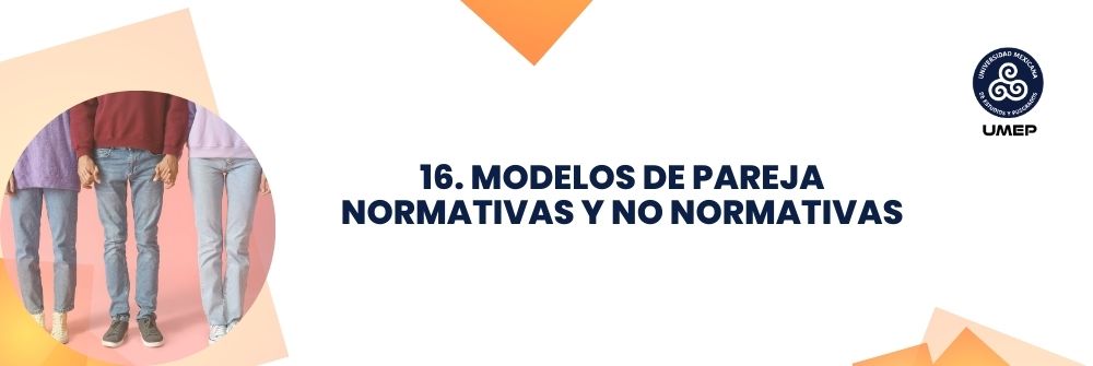 16. MODELOS DE PAREJA NORMATIVAS Y NO NORMATIVAS