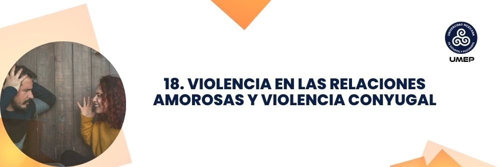 18. VIOLENCIA EN LAS RELACIONES AMOROSAS Y VIOLENCIA CONYUGAL