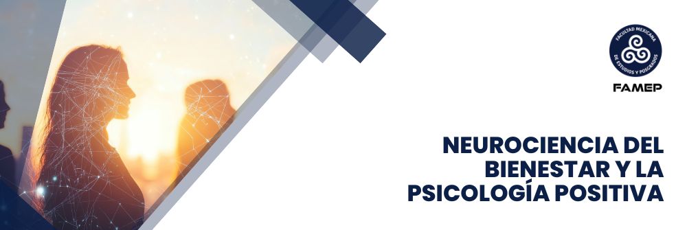 06_NEUROCIENCIA DEL BIENESTAR Y LA PSICOLOGÍA POSITIVA