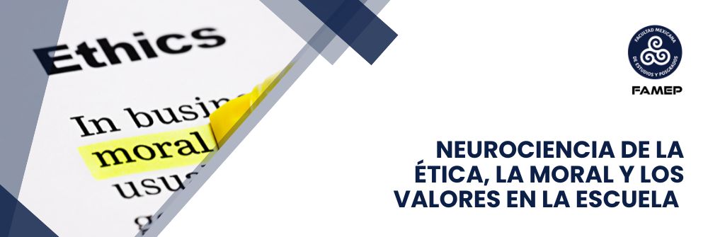 09_NEUROCIENCIA DE LA ÉTICA, LA MORAL Y LOS VALORES EN LA ESCUELA