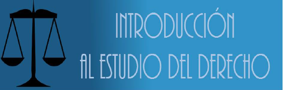 INTRODUCCIÓN AL ESTUDIO DEL DERECHO