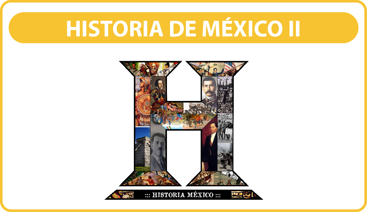 HISTORIA DE MÉXICO II