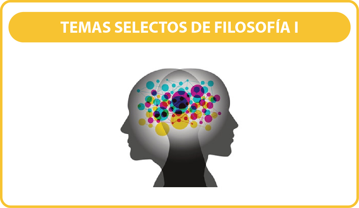 TEMAS SELECTOS DE FILOSOFÍA I